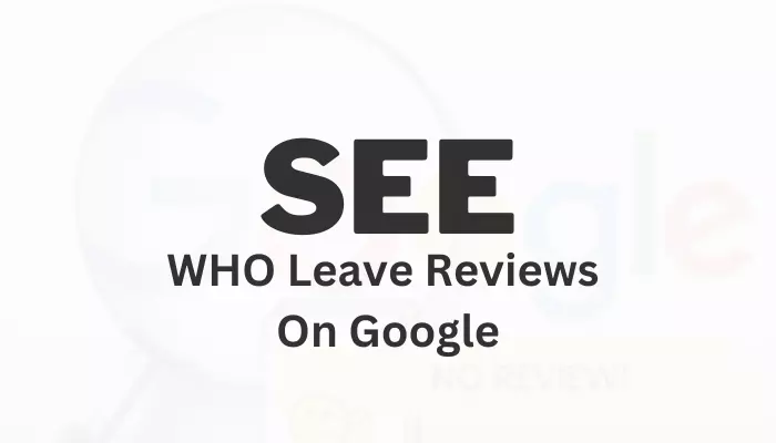 How to Find Out Who Wrote a Google Review